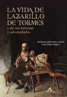 la vida de lazarillo de tormes, y de sus fortunas y adversidades-luisa lopez grigera-9788471338990