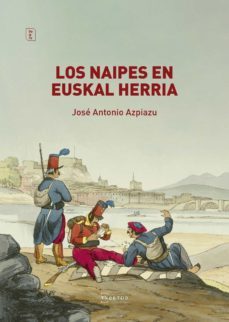 los naipes en euskal herria (ebook)-jose antonio azpiazu-9788471486790