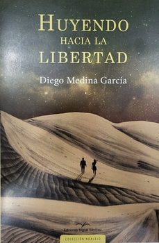 huyendo hacia la libertad-diego medina garcia-9788471692290