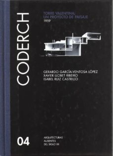 coderch: torre valentina: un proyecto de paisaje, 1959-gerardo garcia aventosa lopez-xavier llobet ribeiro-isabel ruiz castrillo-9788472071490