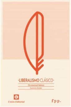 liberalismo clasico: un manual basico-eamonn butler-9788472096790