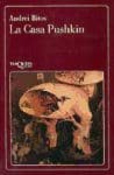 la casa pushkin-andrei bitov-9788472232990