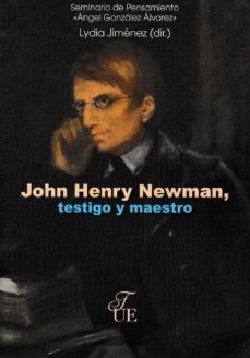 john henry newman, testigo y maestro-lydia jimenez-9788473929790