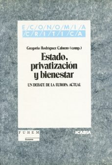 estado, privatizacion y bienestar un debate de la europa actual-9788474261790