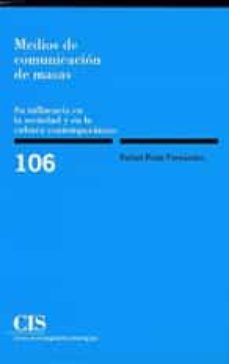 medios de comunicacion de masas: su influencia en la sociedad y e n la cultura contemporanea-rafael roda fernandez-9788474761290