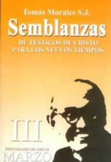 semblanzas iii : marzo. de testigos de cristo para los nuevos tie mpos-tomas morales-donato barba-9788474908190