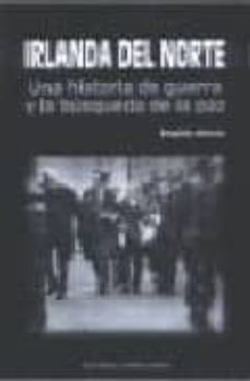 irlanda del norte: una historia de guerra y la busqueda de la paz-9788474915990