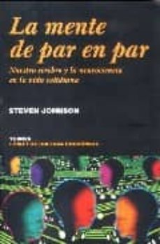la mente de par en par: nuestro cerebro y la neurociencia en la v ida cotidiana-steven johnson-9788475067490