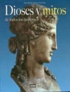 dioses y mitos de todos los tiempos-antonio marcelo pascual-9788475565590