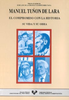 manuel tuñon de lara. el compromiso con la historia su vida y su obra-9788475854090