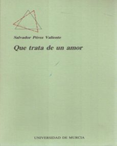 que trata de un amor-salvador perez valiente-9788476842690