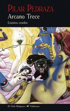 arcano trece: cuentos crueles-pilar pedraza martinez-9788477029090