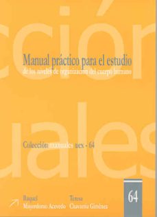 manual practico para el estudio de los niveles de organizacion de l cuerpo humano-raquel mayordomo acevedo-9788477238690