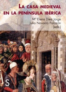 la casa medieval en la peninsula iberica-9788477378990