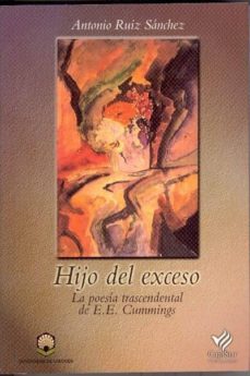 hijo del exceso, la poesia trascendental de e.e. cummings-9788478015290