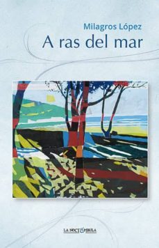a ras del mar-milagros lopez-9788478395590