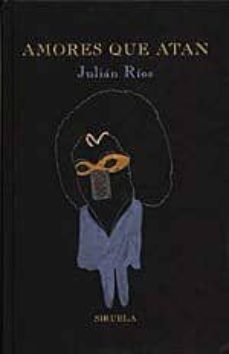 amores que atan o belles letres-julian rios-9788478442690