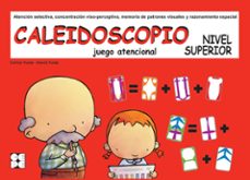 caleidoscopio. nivel superior. juego atencional.-carlos yuste-9788478699490