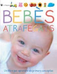 bebes atrafegats: un llibre per aprendre els primers conceptes-9788478714490