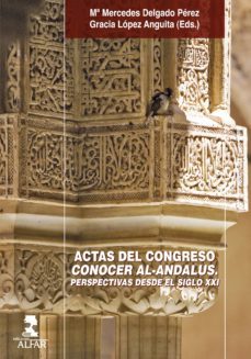 actas del congresoconocer al-andalus. perspectivas desde el siglo xxi (ebook)-mª mercedes delgado perez-gracia lopez anguita-9788478984190