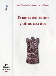 35 notas del editor y otros escritos-jose maria gutierrez de la torre-9788479604790