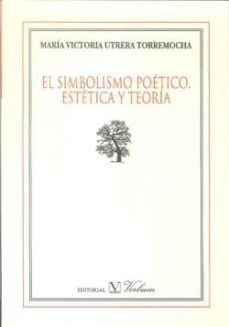 el simbolismo poetico, estetica y teoria-9788479626990