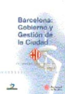 barcelona: gobierno y gestion de la ciudad: una experiencia de mo dernizacion municipal-9788479783990