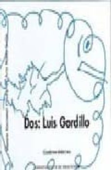 dos: luis gordillo: cuaderno didactico-bosco gallardo-9788480263290