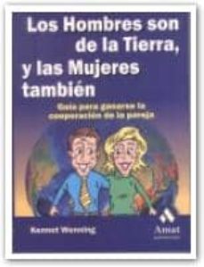 los hombres son de la tierra y las mujeres tambien: guia para gan rarse la cooperacion de la pareja-kennet wenning-9788480885690