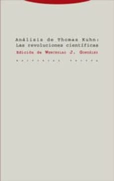 analisis de thomas kuhn: las revoluciones cientificas-wenceslao j gonzalez-9788481646290
