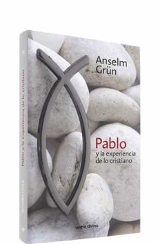 pablo y la experiencia de lo cristiano-anselm grun-9788481698190