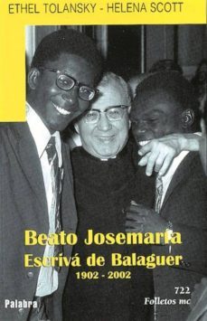 beato josemaria escriva de balaguer 1902-2002-ethel tolansky-helena scott-9788482395890
