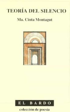 teoria del silencio-maria cinta montagut sancho-9788482550190