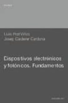 dispositivos electronicos y fotonicos: fundamentos-josep calderer cardona-lluis prat vinas-9788483015490