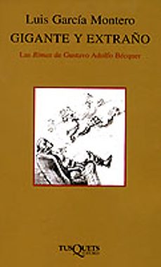 gigante y extraño: las rimas de gustavo adolfo becquer-luis garcia montero-9788483107690