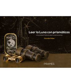 leer la luna con prismáticos.-oswaldo felipe-9788483216590