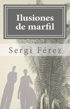 ilusiones de marfil (ebook)-sergi ferez-9788483260890