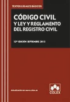 codigo civil y ley y reglamento del registro civil (12ª ed.)-9788483423790