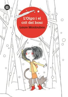 l olga i el crit del bosc-laure monloubou-9788483438190