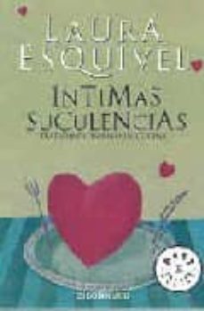 intimas suculencias: tratado filosofico de cocina-laura esquivel-9788483462690