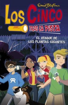 el ataque de las plantas gigantes (coleccion los cinco tras la pi sta)-enid blyton-9788484415190