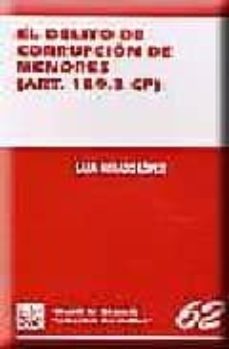 el delito de corrupcion de menores (art. 189.3 cp)-9788484429890