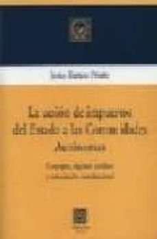 la cesion de impuestos del estado a las comunidades autonomas: co ncepto, regimen juridico y articulacion consticional-9788484444190