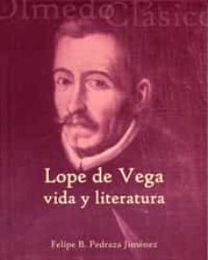 lope de vega. vida y literatura-felipe b. pedraza jimenez-9788484484790