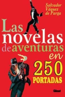 las novelas de aventuras en 250 portadas-salvador vazquez de parga-9788484493990