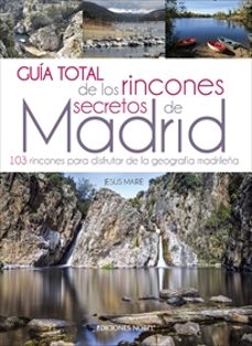 guia total de los ricones secretos de madrid: 103 rincones para disfrutar de la geografia-9788484597490