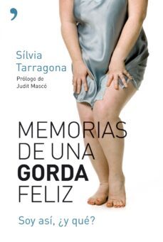 memorias de una gorda feliz: soy asi, ¿y que?-9788484607090