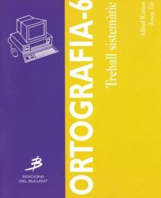ortografia-6: treball sistematic-josep tio-alfred ramos gonzalez-9788489663190