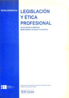 legislacion etica y profesional-pilar anton almenara-m. busquets surribas-9788489829190