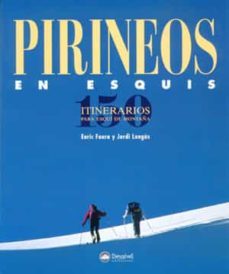 pirineos en esquis: 150 itinerarios para esqui de montaña-9788489969490